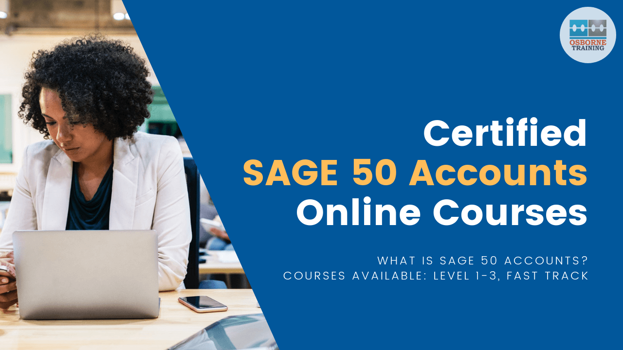Certified SAGE 50 Accounts Online Courses | Level 1-3, Fast Track Training