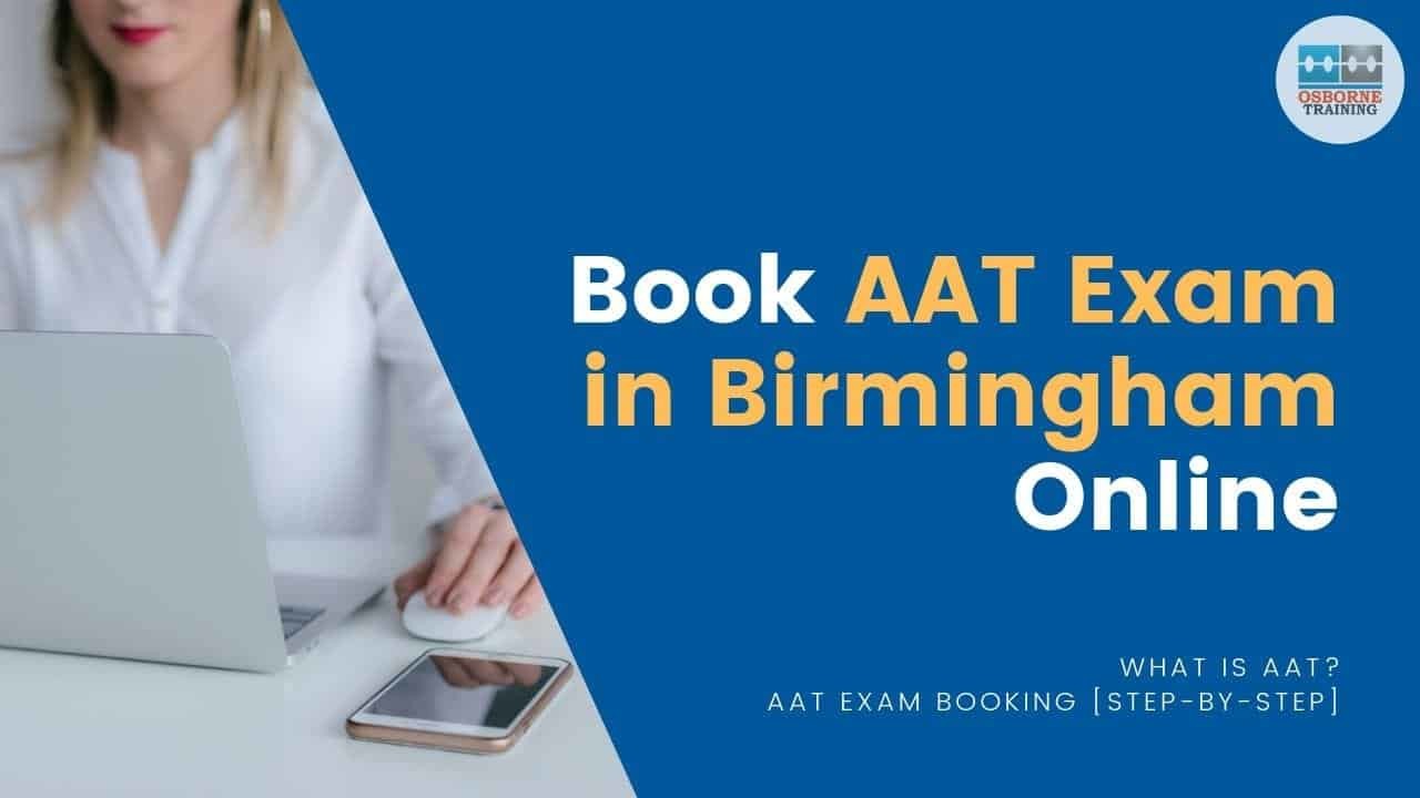 Book AAT Exam in Birmingham Online (in 3-Simple Steps)