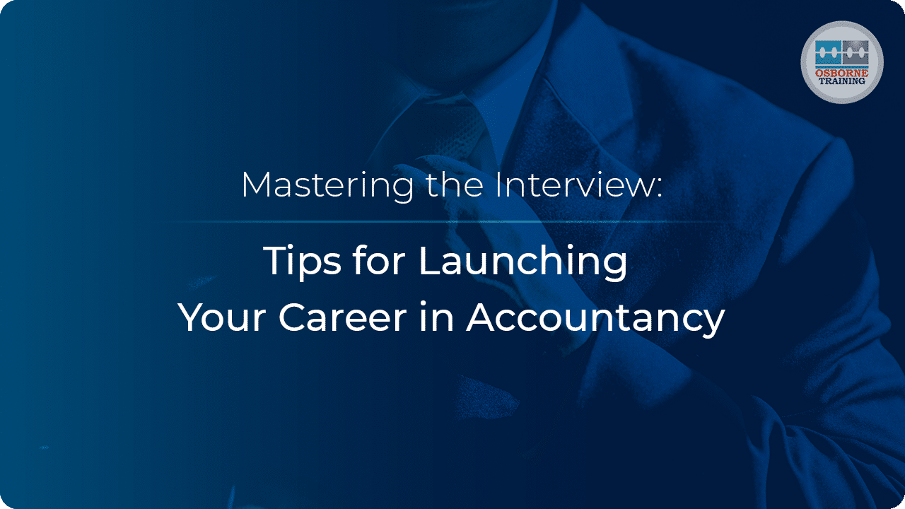 Mastering the Interview: Tips for Launching Your Career in Accountancy Mastering the Interview: Tips for Launching Your Career in Accountancy