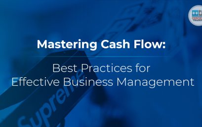 Mastering Cash Flow: Best Practices for Effective Business Management