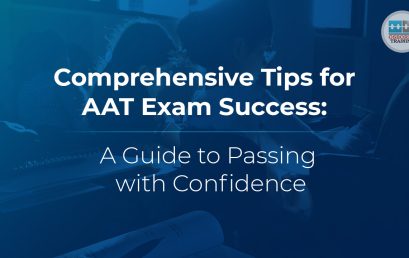 Comprehensive Tips for AAT Exam Success: A Guide to Passing with Confidence
