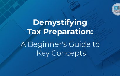 Demystifying Tax Preparation: A Beginner’s Guide to Key Concepts