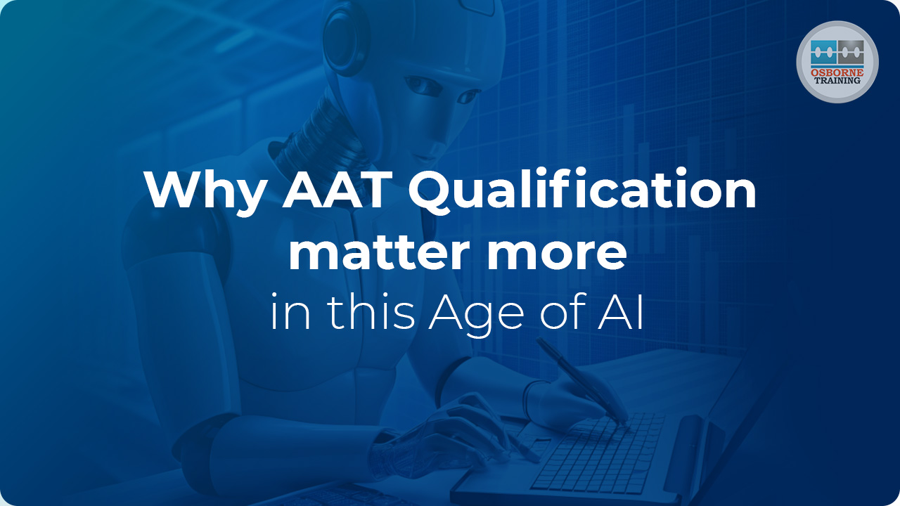 The Evolution of Accounting in the Age of AI: Why AAT Qualification matter more than ever?