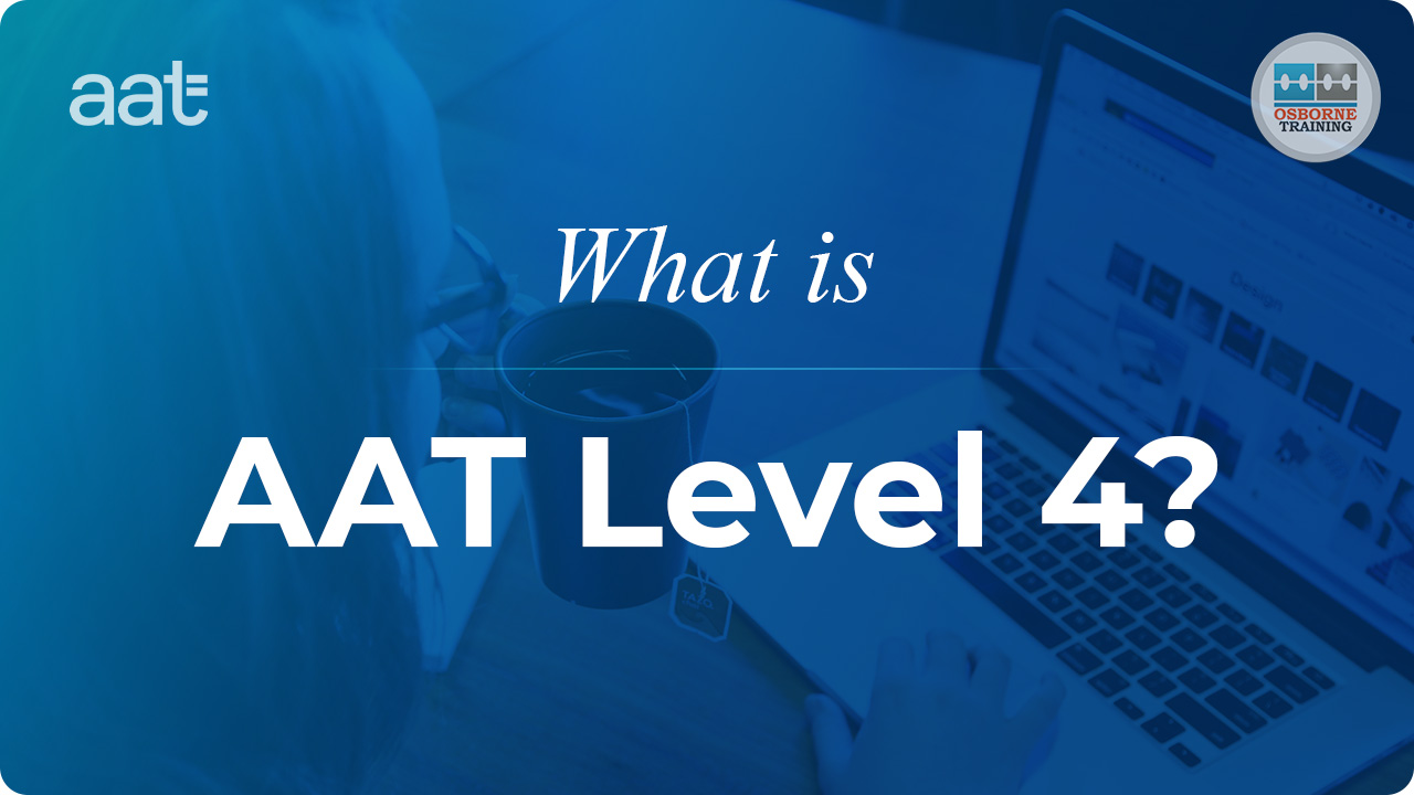 What is AAT Level 4 Accounting? What is AAT Level 4 Accounting?