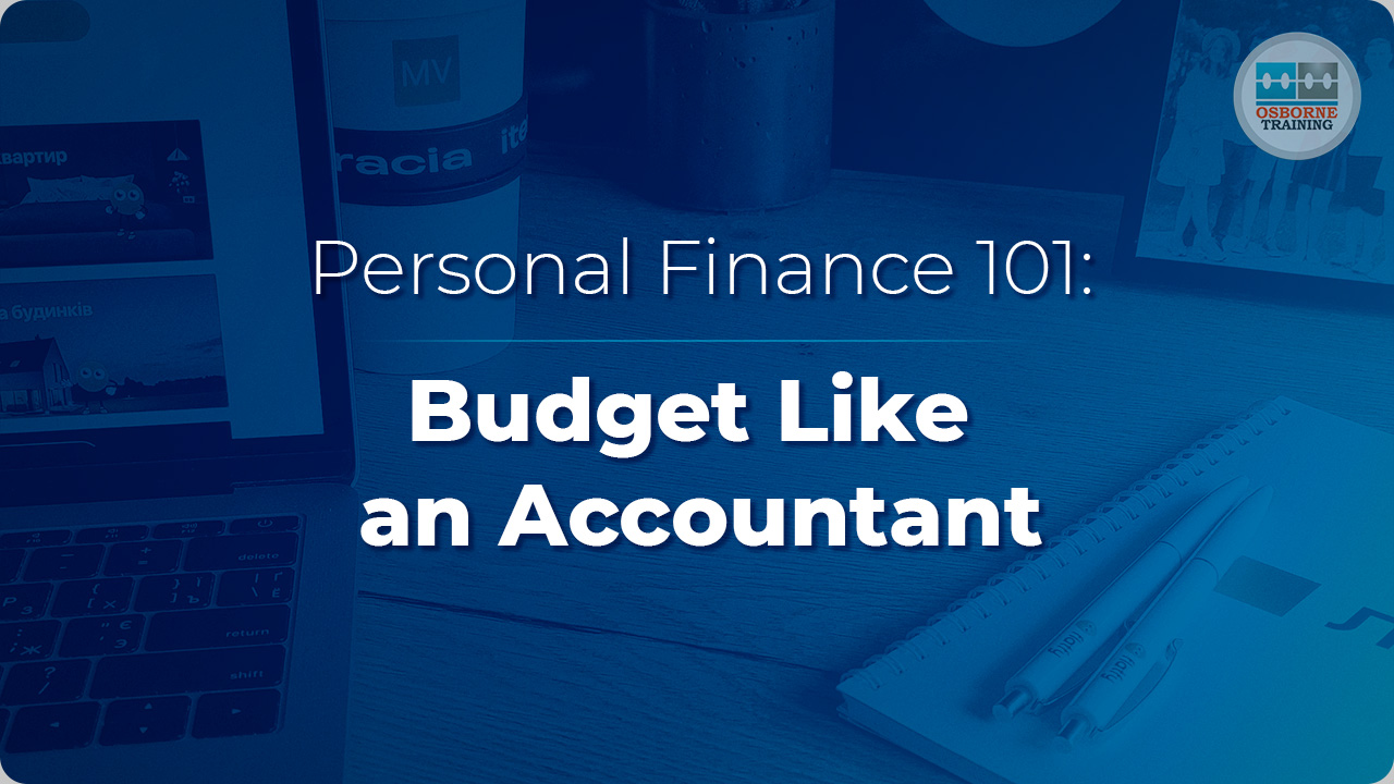 Personal Finance 101: Budget Like an Accountant