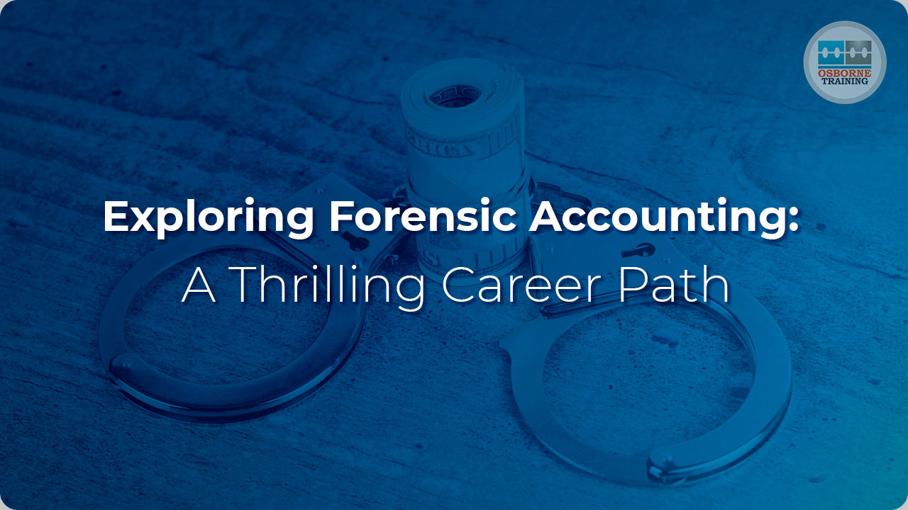 Exploring Forensic Accounting: A Thrilling Career Path