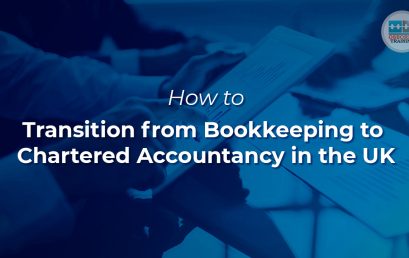 How to Transition from Bookkeeping to Chartered Accountancy in the UK