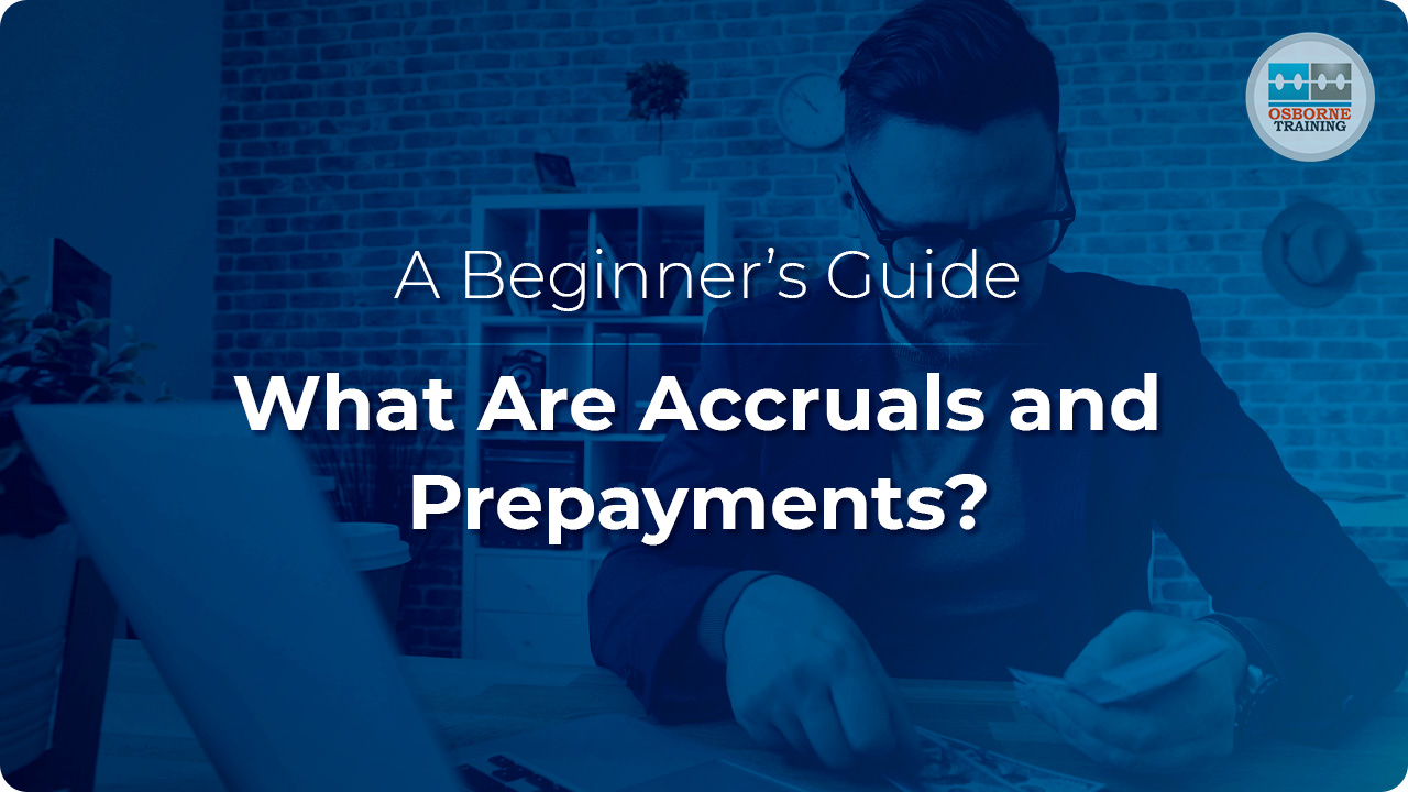 What Are Accruals and Prepayments? A Beginner’s Guide